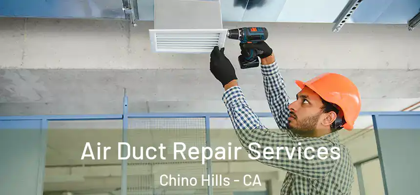  Air Duct Repair Services Chino Hills - CA