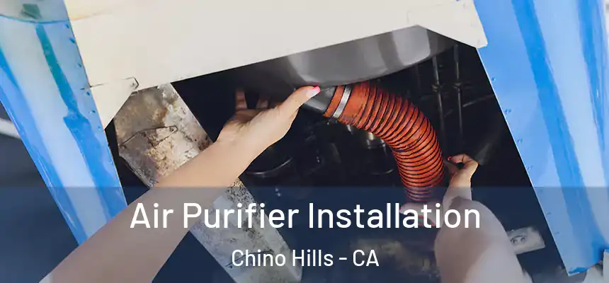 Air Purifier Installation Chino Hills - CA