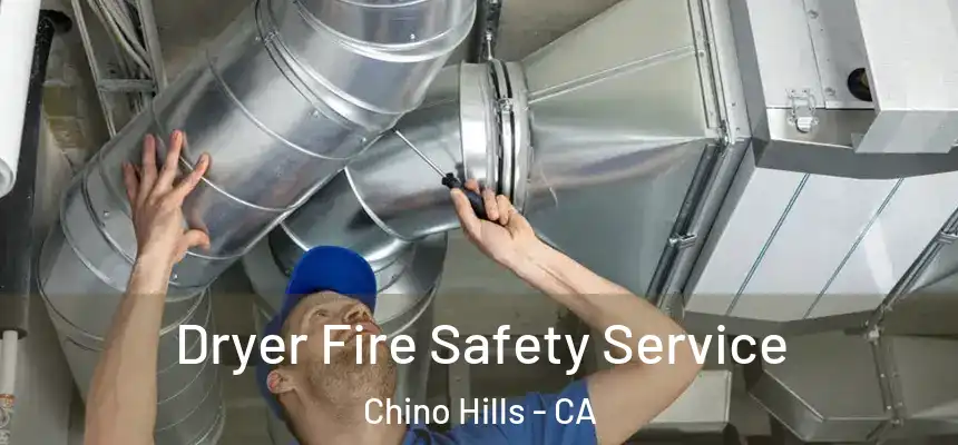 Dryer Fire Safety Service Chino Hills - CA