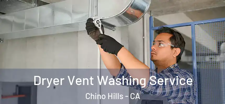  Dryer Vent Washing Service Chino Hills - CA