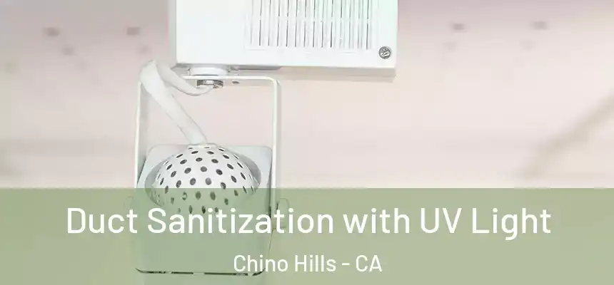  Duct Sanitization with UV Light Chino Hills - CA