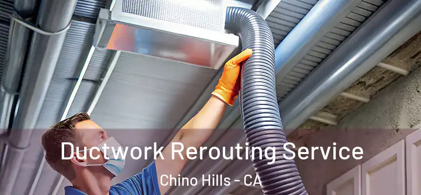  Ductwork Rerouting Service Chino Hills - CA