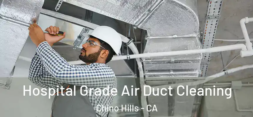  Hospital Grade Air Duct Cleaning Chino Hills - CA
