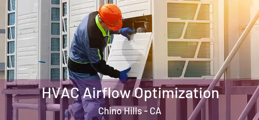  HVAC Airflow Optimization Chino Hills - CA