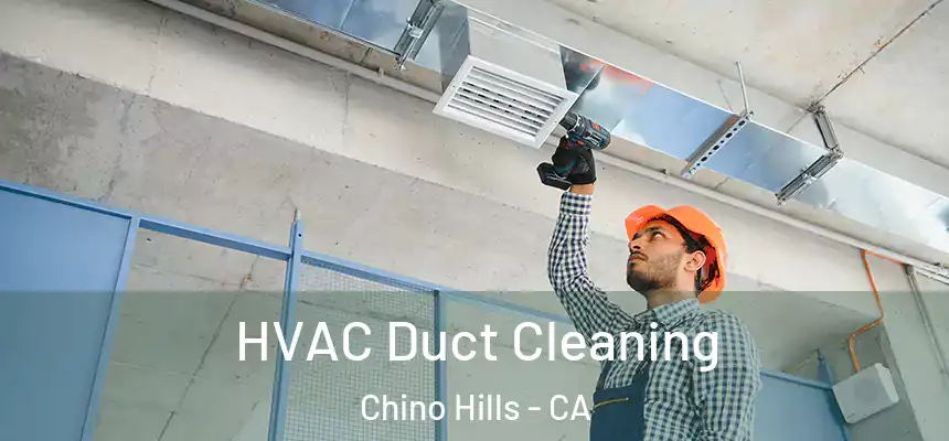  HVAC Duct Cleaning Chino Hills - CA