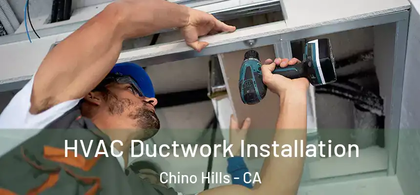 HVAC Ductwork Installation Chino Hills - CA