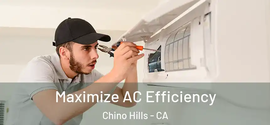  Maximize AC Efficiency Chino Hills - CA