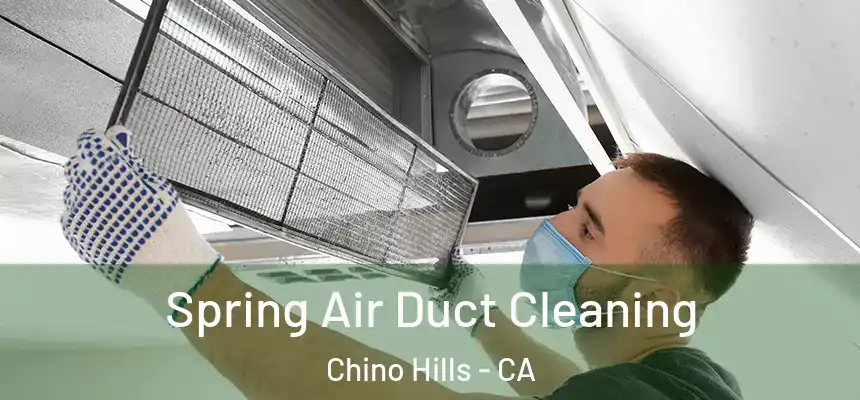 Spring Air Duct Cleaning Chino Hills - CA